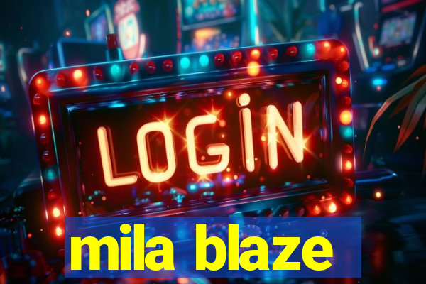 mila blaze